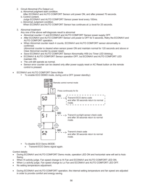 Page 956  2.  Circuit Abnormal (Fix Output Lo) 
a. Abnormal judgment start condition. 
    After ECONAVI and AUTO COMFORT Sensor unit power ON, and after pressed 70 seconds. 
b. Control content. 
    Judge ECONAVI and AUTO COMFORT Sensor power level every 100ms. 
c. Abnormal Judgment condition. 
    When ECONAVI and AUTO COMFORT Sensor has continues at Lo level for 25 seconds. 
 
3. Abnormal treatment 
Any one of the above self-diagnosis result is abnormal 
š  Abnormal counter +1 and ECONAVI and AUTO COMFORT...