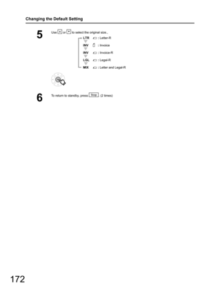 Page 172172
Changing the Default Setting
5
Use   or   to select the original size.,
6
To return to standby, press  . (2 times) 