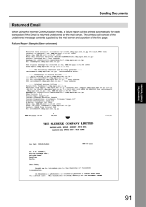 Page 9191
Sending Documents
Internet Fax/
Email Features
When using the Inte rnet Communication mode, a failure report will be pr inted automatically for each 
transaction if the Email is returned undelivered by the  mail server. The printout will consist of the 
undelivered message contents supplied by the ma il server and a portion of the first page.
Failure Report Sample (User unknown)
Returned Email
                               5
MMM-dd-yyyyy 14:49          UF/XXX                                      \...