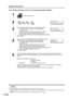 Page 114114
Relayed Transmission
To a Location that does not have a Pre-programmed Relay Station
12
1 Set document(s) face up. 
2   
3
Assign a Relay Station by either one of the following methods:
• Quick Name Search Dialing / Email Addressing
 (See page 15)
• One-Touch Dialing / Email Addressing (See page 16)
• ABBR. Dialing / Email Addressing (See page 17)
• Directory Search Dialing / Em ail Addressing (See page 18)
Ex: LONDON
4
Enter only the End Receiving Statio n(s) that is registered telephone 
number,...