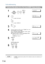 Page 114Sub-addressing
114
NOTE1.  separates the Sub-address from the Telephone number and is indicated by an s
in the display.
To Set the Sub-address Into a One-Touch/ABBR. Dialing Numbers
1
    
1:ONE-TOUCH
2:ABBR NO.
2
 to select “One-Touch”.
or
 to select “ABBR.NO.”.
Ex:
ONE-TOUCH<  >
PRESS ONE-TCH OR 
∨ ∧
3
Ex:
E
NTER TEL. NO.
4
Enter the telephone number, press   then enter
the Sub-address. (Up to 20 digits)
(Up to 36 digits including telephone number, pauses,
spaces, FLASH and Sub-address)
Ex:Telephone...