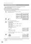 Page 58Sending Documents
58
You can do the following while sending a document from memory or receiving a document.
• Reserve the next transmission into memory. (Up to 10 different files)
• Reserve a priority transmission.
Memory Transmission Reservation (Multi-tasking)
If your machine is on-line busy transmitting from memory, receiving or printing received documents, you can
reserve a transmission by the following procedure.
NOTE1. To cancel the memory transmission reservation, see page 86.
Transmission...