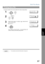 Page 87Edit File Mode
87
Advanced 
Features
To print the contents of the communication file, follow the steps bellow.
NOTE1. Your machine cannot print the file while it is being sent.
Printing Out a File
1
 
EDIT FILE MODE (1-6) 
ENTER NO. OR 
∨ ∧
2
 
ENTER FILE NO.OR ∨ ∧    
    FILE NO.=
❚❚❚
3
Enter the file number or use   or   to select the file
that you want to print.
Ex:ENTER FILE NO.OR ∨ ∧    
    FILE NO.=001
4
Your machine will print the file.  The document(s) will
remain in memory even after printing...