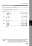 Page 89Edit File Mode
89
Advanced 
Features
If a memory communication has been unsuccessful due to a busy line or no answer, the document you
stored is automatically erased from memory after the last redial. 
If you need to retain the document even if the communication failed, change the setting of Fax Parameter
No. 31 (INC. FILE SAVE) to Valid in advance.  (See page 37)
To retry the incomplete file, print a File List first to verify the file number.  (See page 82)
Then, follow the steps below.
NOTE1. To...