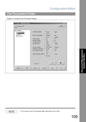 Page 109Configuration Editor
109
Document Management 
System Section
Display or change the Fax Parameter Settings.
NOTE1. The contents of the Fax Parameter differs depending on the model.
Fax Parameters Folder 