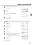 Page 137135
To set a One-Touch/ABBR. Dialing Number, Relay Station (Yes/No) Parameter, Relay Address and 
Network Addre s s:
5
Enter a 4-digit Network Password. 
Ex:
6 
7
Enter your own 4-digit Network Address. 
Ex:
8
  
1
  
2
  
3 
4
Ex:
5
Enter the fax telephone number of the end receiving station 
(up to 36 digits including pauses and spaces). 
Ex:
6
Continued on the next page.
9999NETWORK PASSWORD 
                 9999
SETOWN NETWORK ADDRESS 
               
❚❚❚❚
1000OWN NETWORK ADDRESS...