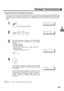 Page 139137
Sending a Document by Relayed Transmission
Once you have recorded all the necessary parameters in your machine in accordance to the Relay Network that
you belong to, you can send a document to one or multiple G3 fax machines automatically through the Relay
Station by using the procedure described below.  The Relay Network must have all the necessary parameters
setup.
 (see Note 1)
1
 Set document(s) face down.
2
        
3
Enter only the telephone number(s) of the End Receiving
Station(s) using any...