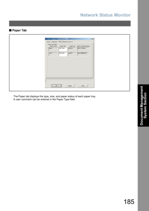 Page 185Network Status Monitor
185
Document Management 
System Section
Q
QQ Q Paper Tab
The Paper tab displays the type, size, and paper status of each paper tray.
A user comment can be entered in the Paper Type field. 