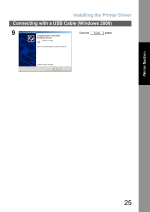 Page 25Installing the Printer Driver
25
Connecting with a USB Cable (Windows 2000)
Printer Section
9Click the   button.Finish 