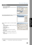 Page 99Document Manager
99
File Menu
Document Management 
System Section
NOTE1. See Setting Plug-in  (page 95) to specify an external application. •Launch To Another Application
Opens  the document selected  in the document  window  with a
specified application.
Selecting External Application Setup displays a dialog box for
adding/changing/deleting applications. (See Note 1)
Clicking the Add button displays the Add External Application
dialog box.
1.Name
If an external application is specified, the name in this...