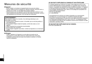 Page 18SQT0817
18
7
  ■Appareil  • Éviter d’utiliser ou de placer cet appareil près de sources de chaleur.
  • Ne pas l’utiliser lors de la conduite d’un véhicule motorisé. Cela peut créer un 
danger pour le trafic, et c’est illégal dans plusieurs régions.
  • Ne pas écouter avec cet appareil à volume élevé dans des endroits où vous 
devez entendre les bruits environnants pour des raisons de sécurité, comme à 
une intersection de voie ferrée, et sur les sites de construction.
AVERTISSEMENT :Pour réduire le...