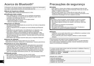 Page 36SQT0817
36
6
A Panasonic não assume qualquer responsabilidade por dados e/ou informações 
que sejam comprometidos durante uma transmissão sem fios.
  ■Banda de frequências utilizadaEsta unidade utiliza a banda de frequências de 2,4 GHz.
  ■Certificação desta unidade  • Esta unidade está em conformidade com as restrições de frequência 
e recebeu certificação com base nas leis de frequência. Assim, não é 
necessária uma autorização sem fios.
  • As acções abaixo são puníveis por lei em alguns países:
–...