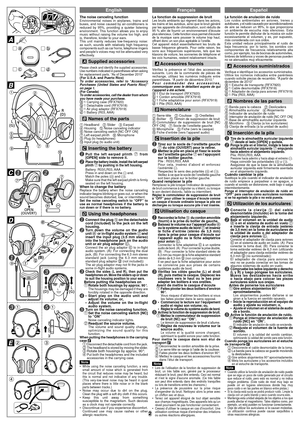 Page 22
EnglishFrançaisEspañol
The noise canceling functionEnvironmental noises in airplanes, trains and 
buses, and noise caused by air-conditioners is 
reduced by 95%, providing a quieter listening 
environment. This function allows you to enjoy 
music without raising the volume too high, and 
is, therefore, kinder to your ears.
This unit mainly reduces low-frequency noise: 
as such, sounds with relatively high frequency 
components such as car horns, telephone ringers 
and people’s voices may not be...