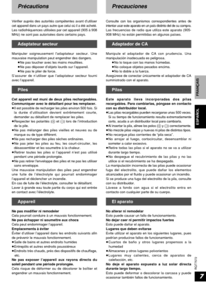 Page 77
FRANÇAIS
ESPAÑOL
RQT7572
Précautions
Vérifier auprès des autorités compétentes avant d’utiliser
cet appareil dans un pays autre que celui où il a été acheté.
Les radiofréquences utilisées par cet appareil (905 à 908
MHz) ne sont pas autorisées dans certains pays.
Adaptateur secteur
Manipuler soigneusement ladaptateur secteur. Une
mauvaise manipulation peut engendrer des dangers.
¡Ne pas toucher avec les mains mouillées.
¡Ne pas déposer d’objets lourds sur l’appareil.
¡Ne pas le plier de force....