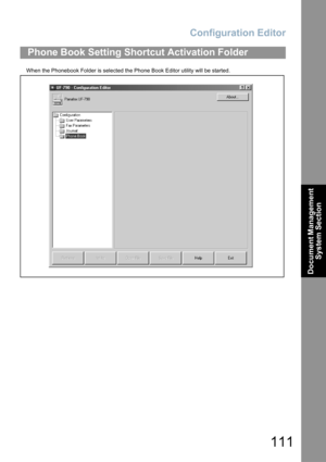 Page 111Configuration Editor
111
Document Management 
System Section
When the Phonebook Folder is selected the Phone Book Editor utility will be started.
Phone Book Setting Shortcut Activation Folder 