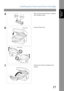 Page 21Installing the Toner and Drum Cartridge
21
Installing Your Machine
5Make sure that the arrows match, to install the
toner cartridge correctly.
6Open the Printer Cover.
7Set the Toner and Drum Cartridge into the 
machine.
Printer Cover
Watch fingers 