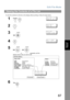 Page 87Edit File Mode
87
Advanced 
Features
To view the contents of a file list on the display without printing it, follow the steps below.
Viewing the Contents of a File List
1
 
EDIT FILE  (1-6)
ENTER NO. OR 
∨∧
2
FILE LIST ?
PRESS SET
3
FILE LIST
1:PRINT 2:VIEW
4
USE ∨ ∧ KEYS
SCROLL EACH FILE
5
 or   repeatedly until the 
display shows a file you want to edit.
6
9
1
2
Sample display
Type of File
XMT:Transmission
POLL:Polling
POLLED:Polled
RCV TO MEM:Receive to Memory
PC JOB:PC Interface Job
JOURNAL:Journal /...