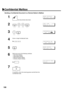 Page 108106
Sending a Confidential Document to a Remote Stations Mailbox
1
 Set document(s) face down.
2
        
3
  
4
Enter a 4-digit Confidential Code.
Ex:
5
6
Dial by any one of the following methods:
• One-Touch Dialing
• Abbreviated Dialing
• Manual Number Dialing
• Directory Search Dialing
Ex:
7
If necessary, inform the receiving person and tell them the 
Confidential Code.
ENTER STATION(S)
THEN PRESS START 00%
FUNCTION22SET
CONF. COMM.    (1-5)
ENTER NO. OR 
Ú Ù 
1SET
CONFIDENTIAL XMT
  CONF. CODE=...