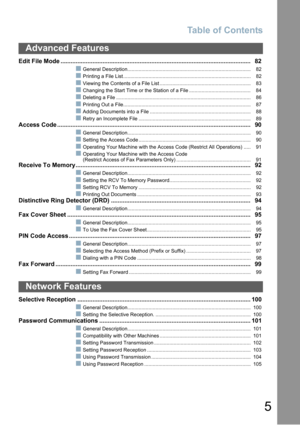 Page 5Table of Contents
5
Edit File Mode .................................................................................................................82
■General Description........................................................................................ 82
■Printing a File List ........................................................................................... 82
■Viewing the Contents of a File List ................................................................. 83
■Changing the Start...