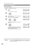 Page 50Sending Documents
50
Memory Transmission
Directory Search Dialing
Directory Search dialing allows you to dial a full telephone number by searching the station name entered in  
One-Touch keys, or Abbreviated dialing numbers.
NOTE1.This feature is called “Quick Memory Transmission”. If you wish to store All the document(s) 
into memory first before transmitting, change the Fax Parameter No. 82 (QUICK MEMORY 
XMT) to “ Invalid”.
 (See page 39)
1
 Set document(s) face down.
ENTER STATION(S)
THEN PRESS START...