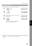 Page 87Edit File Mode
87
Advanced 
Features
To print the contents of the communication file, follow the steps below.
NOTE1. Your machine cannot print the file while it is being sent.
Printing Out a File
1
 
EDIT FILE MODE (1-6)
ENTER NO. OR∨∧
2
 
ENTER FILE NO.OR∨∧
FILE NO.=❚❚❚
3
Enter the file number, or use  or  to select the file 
that you want to print.
Ex:
ENTER FILE NO.OR∨∧
FILE NO.=001
4
Your machine will print the file.  The document(s) will 
remain in memory even after printing the file.
* PRINTING *...