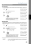 Page 49Sending Documents
49
Memory Transmission
Basic Operations
One-Touch Dialing
One-Touch Dialing allows you to dial a full telephone number by pressing a single key. To set up the One-
Touch keys, see page 30.
Abbreviated Dialing
Abbreviated dialing is a speedy way to dial a frequently dialed telephone number by preprogramming the 
telephone number into the built-in auto-dialer with a 3-digit abbreviated code. To program an abbreviated 
dialing number, see page 31.
NOTE1. This feature is called “Quick...