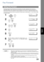 Page 9999
Advanced 
Features
Fax Forward
This feature allows all inco ming faxes to be forwa rded  to the station registered in the one-tou ch or 
abbreviated dialing number. Once the faxes are received in the memory, the machine will forward the 
received document(s) to the telephone number registered in the one-touch or abbreviated dialing number.
This function is convenient when you would  like to receive fa xes in an other place (i. e. you r home) at night 
or during a holiday.
NOTE1. When the Fax Forward...