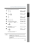 Page 31One-Touch/Abbreviated Dialing Numbers
31
Programming Your Machine
NOTE1. If you require a special access number to ge t an outside line, enter it first and then press 
. A hyphen - is displayed for pause.
2. If you are using Pulse dialing and you wish to c hange to Tone dialing in the middle of dialing, 
press   (Represented by a/). The dialing met hod will be changed from Pulse to Tone after 
dialing the digit /. 
Ex: 9 PAUSE * 5551234
3. You can search for an unused One-Touch key or  ABBR. number by...