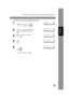 Page 33One-Touch/Abbreviated Dialing Numbers
33
Programming Your Machine
To delete the settings of One-Touch/ABBR Dialing number
1
    
1:ONE-TOUCH
2:ABBR NO.
2Select   for One-Touch Dialing number
Select   for ABBR. Dialing Number
Ex:
ONE-TOUCH<  >
PRESS ONE-TOUCH
3
Enter the station you wish to delete.
Ex:
 SALES DEPT
9
-555 1234
4
 SALES DEPT
E
NTER TEL. NO.
5
To return to standby, press  .
ONE-TOUCH<  >
PRESS ONE-TOUCH
72
1
2
1
Sto p
UF6200_FAX_USA_PJQMC1259ZA.book  33 ページ  ２００８年８月１９日　火曜日　午後３時１２分 