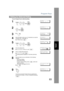 Page 83Program Keys
83
Advanced Features
Setting for Deferred Polling
To set a Program Key for deferred polling
1
    
PROGRAM        (1-5)
ENTER NO. OR 
∨ ∧
2
 
PROGRAM[P ]
PRESS PROGRAM KEY
3
Ex:PROGRAM[P1]    NAME
ENTER NAME
4
Enter the station name (up to 15 characters) by using the 
Character keys.  (See page 14)
Ex:  PROG.A and PROGRAM[P1]
PRESS FUNCTION KEY
5
   
DEFERRED POLLING
START TIME     
] :
6
Enter the starting time.
Ex:  (10:00 p.m.) and DEFERRED POLLING
    PASSWORD=
]]]]
7
Enter a 4-digit...