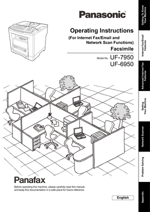 Page 1Network Scanner
Problem SolvingGetting To Know 
Your Machine Internet Fax/Email
Features Advanced Internet Fax 
Features Setting 
Your Machine Appendix
UF-7950 
UF-6950
Operating Instructions
Facsimile
Model No.
English
Before operating this machine, please carefully read this manual, 
and keep this documentation in a safe place for future reference.
(For Internet Fax/Email and
Network Scan Functions) 