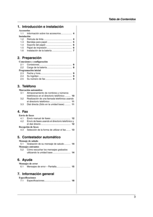 Page 3Tabla de Contenidos
3
1.  Tabla de Contenidos1. Introducción e instalación
Accesorios
1.1 Información sobre los accesorios .................  4
Instalación
1.2 Película de tinta ............................................  4
1.3 Bandeja para papel ......................................  5
1.4 Soporte del papel .........................................  6
1.5 Papel de impresión .......................................  6
1.6 Instalación de la batería ...............................  7
2. Preparación...