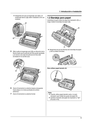 Page 51. Introducción e instalación
5
LAsegúrese de que el engranaje azul (2) y el 
engranaje blanco (3) estén instalados como se 
muestra.
5Déle vuelta al engranaje azul (4) en dirección de la 
flecha hasta que la película de tinta quede apretada 
y al menos una capa de película de tinta esté 
enrollada en el carrete azul.
6Cierre firmemente la cubierta trasera empujando 
hacia abajo en el área punteada de ambos 
extremos.
7Cierre firmemente la cubierta frontal.
1.3 Bandeja para papel
Levántese la guía metal...