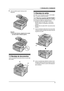 Page 91. Introducción e instalación
9
9Cierre la cubier ta superior hasta que esté 
asegurada.
Atención:
LPara evitar lesiones, asegúrese de no meter 
las manos bajo la cubierta superior.
1.3 Bandeja de documentos
Inserte la bandeja de documentos (1) en la ranura (2) 
de la unidad.
1.4 Bandeja de salida
KX-FLB811 tiene 2 bandejas de salida y el KX-FLB801 
tiene 1 bandeja de salida preinstalada.
1.4.1 Para los usuarios del KX-FLB811
De manera preconfigurada, el papel impreso se acumula 
en la bandeja de salida...