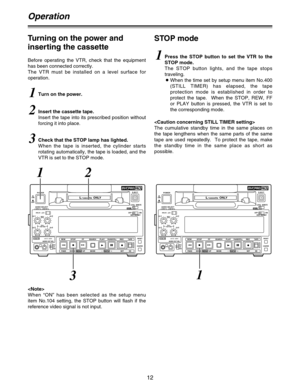 Page 1212
STOP mode
L-cassette ONLY
POWER
ON
OFF
AUDIO SELECT
AUDIO OUT SEL
INPUTANALOG
PULL
FOR VAR
CH3-4
720 PCH1·2CH3·4
CH 1
RECCH 2
CH 3CH 4
CH1
ST
CH2
METER
TAPEPAUSE/STILLSEARCHFF STOP REW PLAY RECEJECT
LOCAL
OFF ON
REC INHIBIT
REMOTEMENU
COUNTER
RESET
EE SET s    DATA    r MODE DOWN   MENU   UP PAGE
1
L-cassette ONLY
POWER
ON
OFF
AUDIO SELECT
AUDIO OUT SEL
INPUTANALOG
PULL
FOR VAR
CH3-4
720 PCH1·2CH3·4
CH 1
RECCH 2
CH 3CH 4
CH1
ST
CH2
METER
TAPEPAUSE/STILLSEARCHFF STOP REW PLAY RECEJECT
LOCAL
OFF ON
REC...