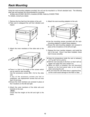 Page 1212
Rack Mounting
Using the rack-mounting adapters provided, the unit can be mounted in a 19-inch standard rack.  The following
slide rails and brackets are recommended for mounting.
OSlide rails (CC3001-99-0191), brackets (B-308): made by CHASIS TRAK
For details, consult your dealer.
1. Remove the four feet from the bottom of the unit.
OTake care to safeguard the unit from vibration and
impact.
2. Attach the inner members of the slide rails to the
unit.
3. Attach the outer members of the slide rails and...