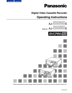 Page 1AJ- E
Model No.AJ- E
Operating Instructions
Digital Video Cassette Recorder
Before operating this product, please read the instructions carefully and save this manual for future use.
VQT0F42 (E)
TOP MENUCONTENTS 