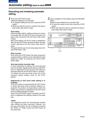 Page 252Upon completion of the editing, press the REVIEW
button.
Review is then started by the recorder side.
OTo stop the review at any time, press the STOP
button.
OWhen the edit OUT point is reached, the tape is
post-rolled, after which it stops.1Press the AUTO EDIT button.
Automatic editing is now executed.
OTo suspend editing at any time, press the STOP
button.
OWhen the edit OUT point is reached, the tape is
post-rolled, after which it stops.
Post-rolling
With assemble editing, editing continues for...