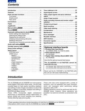 Page 44(E)
TOP MENU
Introduction
The AJ-SD930B and AJ-SD955B are multi-purpose
studio digital VTRs which utilize small, 1/4-inch wide
cassette tapes for high quality recording, playback
and editing of video images recorded at a rate of 50
Mbps in addition to recording, playback and editing in
DVCPRO (25 Mbps) format.
These VTRs incorporate digital compression
technology to dramatically reduce deterioration of
picture quality and sound resulting from dubbing,
thereby attaining high picture quality.These units...