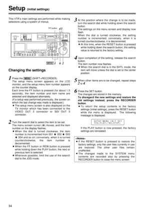 Page 3434
4Upon completion of the setting, release the search
button.
The item number now flashes.
OWhen the search dial is in the SHTL mode, the
item will move unless the dial is set to the center
position.
5When other items are to be changed, repeat steps
2to 4.
6Press the SET button.
The changes are stored in the memory.
To disregard the new settings and restore the
old settings instead, press the RECORDER
button.
OTo return the setup contents to the factory
settings (initial settings), press the RESET...