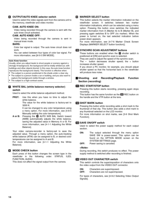 Page 1414OUTPUT/AUTO KNEE selector switch
Used to select the video signals sent from the camera unit to
the memory, viewfinder and video monitor.
CAM. AUTO KNEE ON:
Video being recorded through the camera is sent with the
auto knee circuit activated.
CAM. AUTO KNEE OFF:
Video being recorded through the camera is sent in
manual knee mode.
BARS:
Color bar signal is output. The auto knee circuit does not
work.
You can select between four types of color bar signal. For
more information, see [8-5-5 SW MODE].
WHITE...