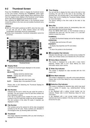 Page 7676
6-2 Thumbnail Screen 
Press the THUMBNAIL button to display the thumbnail screen
on the LCD monitor. Pressing the THUMBNAIL button again
returns the display to the regular display. When switching is done
from the regular screen display to the thumbnail screen display,
all the clips will be displayed on the thumbnail screen.
Also, pressing the MENU BAR button in the thumbnail screen
moves the pointer to the menu bar and enables thumbnail menu
manipulation. 

zWith the TCG switch positioned at [SET],...