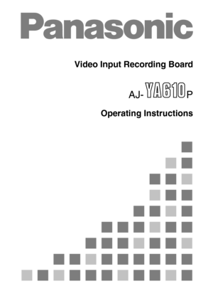 Page 1AJ- P
Video Input Recording Board
Operating Instructions 