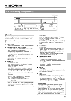 Page 2929
REC 
EJECTREC REVIEW REC 
PAUSE/
STILLMENU TIME MODE
SET ON SCREENSHIFT/REWPLAY FF/REV PLAYTRACKINGV.  LOCKTIMERSEARCH COUNTERLOCK CNT  RESET
RESET/CANCEL
STOP
 REV ADV FWD ADV AG-
POWER
HDRPOWER
6  RECORDING
“REC” indicator
6-1  Switch Setting During Recording
Connection
Connect the input and output connectors on the rear panel
correctly.  Refer to “CONNECTIONS” on pages 14 to 16.
Menu switch settings
Set menu switches as required.
5VIDEO MODE
• 
Select LINE (composite) or S-VIDEO video signal...