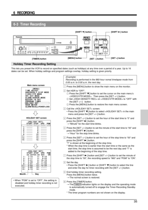 Page 3535
RESET/
CANCEL
MENUTIME  MODE
SHIFT
ON  SCREEN
SET–+
REC 
EJECTREC REVIEW REC PAUSE/
STILLMENU TIME MODE
SET ON SCREENSHIFTPLAY FF/REV PLAYTRACKINGV.  LOCKTIMERSEARCH COUNTERLOCK CNT  RESET
RESET/CANCEL
STOP
FWD ADV
POWER
HDRPOWER
 AG-
6-3  Timer Recording
[SHIFT 7] button
6  RECORDING
[SHIFT f] button
[MENU] button [SET +] button
[SET –] button [TIMER] button
Holiday Timer Recording Setting
This lets you preset the VCR to record on specified dates (such as holidays) at any time over a period of a...