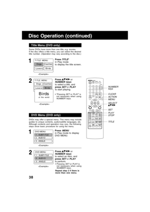 Page 3838
Some DVDs have more than one title, e.g. movies.
If the disc offers a title menu, you can select the desired
title number. (Operation may vary according to the disc.)
1
Press TITLE*
in Play mode
to display the title screen.
Title Menu (DVD only)
DVDs may offer a special menu. This menu may include
guides to unique contents, audio/subtitle languages, etc.
Although contents and operation may vary, the following
steps show basic procedure for using the menu.
1
2Press MENUin Play mode to display
DVD...