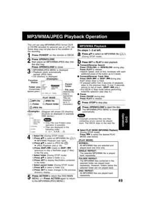 Page 4949
STOP
PLAY   MODE :               NORMAL
  ROOT                         . .               
  VA                           END_WALTZ
  TECHNO                  DD_CUB I C
  POPS                       NOCTURNE 
  JAZZ                        NORN
 
MP3/WMA/JPEG Playback Operation
ROOT
VA
TECHNO
  
POPS
JAZZ
END_WALTZ
DD_CUB I C 
N
OCTURNE
NORNOnly File (not Folder) area
operation is possible.
Files are displayed in the
following order:
(!...0,1....9,A,B......Z).
Notes
4
5
 Select file (During STOP...