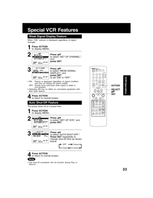 Page 3333
VCR Operation
OFF2 Hours
6 Hours4 Hours
Weak Signal Display Feature
When “ON,” picture is displayed regardless of signal
strength.
• ON: Picture is displayed regardless of signal condition,
and may not always be clearly visible.
OFF: Screen turns solid blue when signal is weak or
non-existent.
• Selecting ON has no effect on connected equipment with
blue back feature.
Press ACTION
to return to normal screen.4 3 2
Pressto select “SET UP CHANNEL,”
and
press SET.
Press
to select “WEAK SIGNAL
DISPLAY,”...