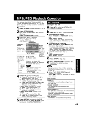 Page 4949
DVD Operation
MP3/JPEG Playback Operation
• Only File (not Folder) area
operation is possible.
• Files are displayed in the
following order:
(!...0,1....9,A,B......Z).
4
5
•Select file (During STOP mode)
1)Press to select an MP3 file ( ).
➡ MP3 Playback (see right)
2)Press
 to select a JPEG file ().
➡JPEG Playback (see p. 50)
3)Press
SKIP+| (next) or SKIP- |(previous) to skip a file/folder page
(7 files) in the File area.
• Select folder (During STOP mode)
1)Press
 to select a folder ().
2)PressSET to...