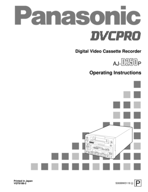 Page 1AJ- P
Operating Instructions
Digital Video Cassette Recorder
D
V W
I
D
ER
E
M
O
T
ER
E
CI
N
HCH1
CH2
CH2d
B-30-25
-20
-16
-12
-8
-4
0-CTL
TC
UBHOURSMINUTESSECONDSFRAMES
MENU
LOCALREMOTE
S
E
R
V
O
E
J
E
C
T
R
E
M
O
T
E
RESET COUNTER
ON
POWEROFF
I
N
P
U
T
 
S
E
L
E
C
TAUDIO
REC LEVELES-VIDEO
LINEOPTIONBEGIN
ENDDigital Video Cassette RecorderCH1
CH3
CH4AUDIO OUT
SELECT
MODE
DOWNUPSET|+
S
T
O
P R
E
W
F
F
R
E
CPLAYPAUSE/STTILMENUDATA
D
I
G
I
T
A
LV
I
D
E
OC
A
S
S
E
T
T
E
S0699W3119 A Printed in Japan
VQT8188-2P 